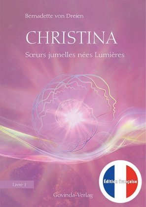 Christina, Livre 1: Soeurs jumelles nées Lumieres Govinda Verlag