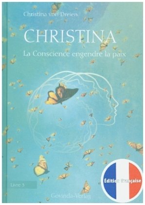 Christina, Livre 3: La Conscience engendre la paix Govinda Verlag