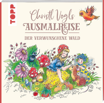 Christl Vogls Ausmalreise - Der verwunschene Wald Frech Verlag Gmbh