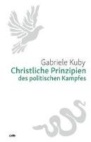 Christliche Prinzipien des politischen Kampfes Kuby Gabriele