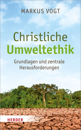 Christliche Umweltethik Herder, Freiburg