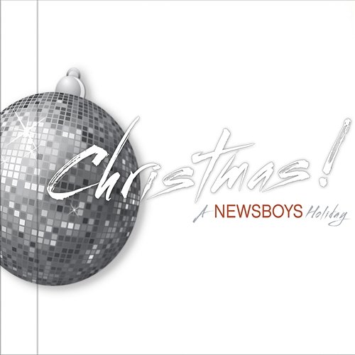 CHRISTMAS! A Newsboys Holiday Newsboys