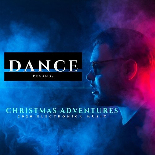 Christmas Adventures - 2020 Electronica Music EDM Crazy Dance Fest, Festival Power Chill, Festive EDM Mania