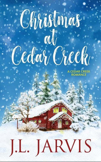 Christmas at Cedar Creek J.L. Jarvis