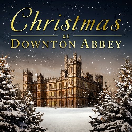 Christmas At Downton Abbey Various Artists