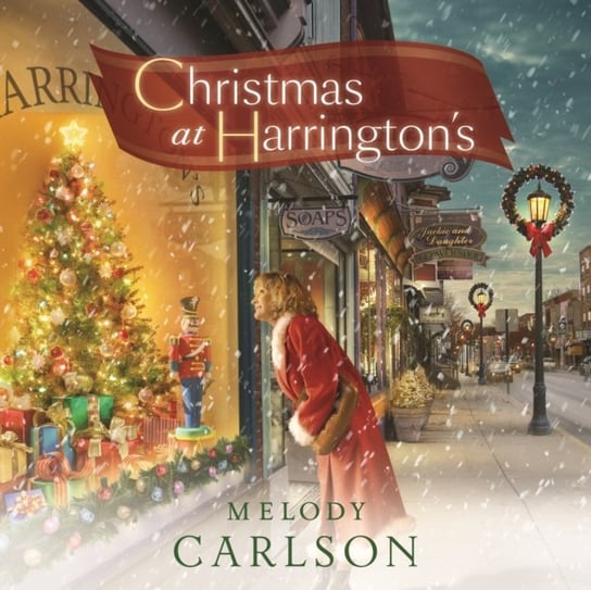 Christmas at Harrington's Carlson Melody, Kelly Caitlin