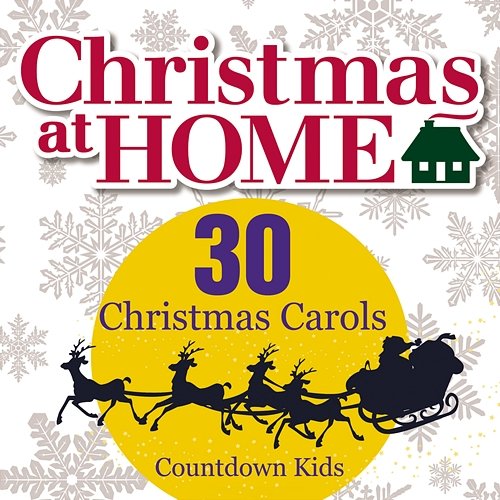 Christmas at Home: 30 Christmas Carols The Countdown Kids
