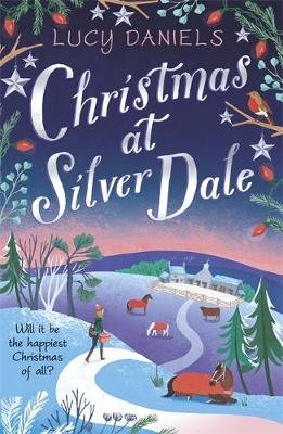 Christmas at Silver Dale: the perfect Christmas romance for 2019 - featuring the original characters in the Animal Ark series! Daniels Lucy