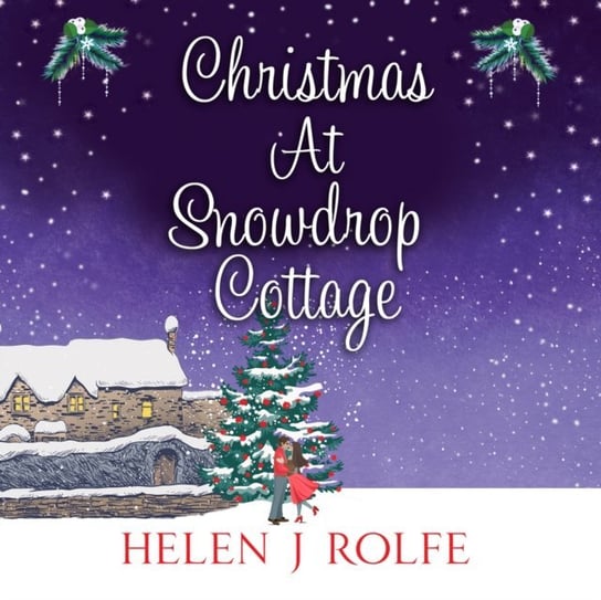Christmas At Snowdrop Cottage Rolfe Helen J., Ana Clements