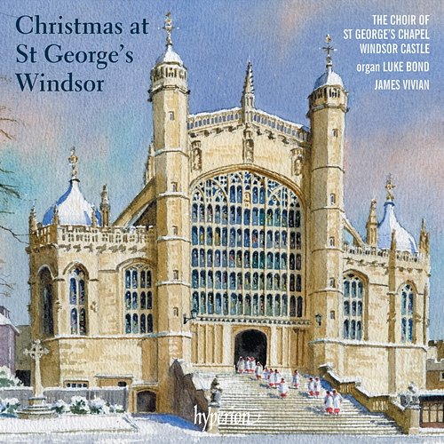Christmas at St George's Chapel, Windsor Choir of St George’s Chapel, Windsor Castle, James Vivian, Luke Bond