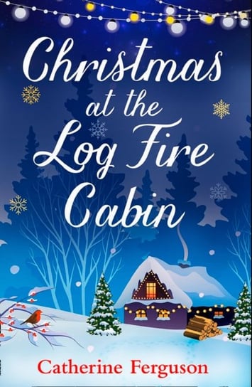 Christmas at the Log Fire Cabin Ferguson Catherine