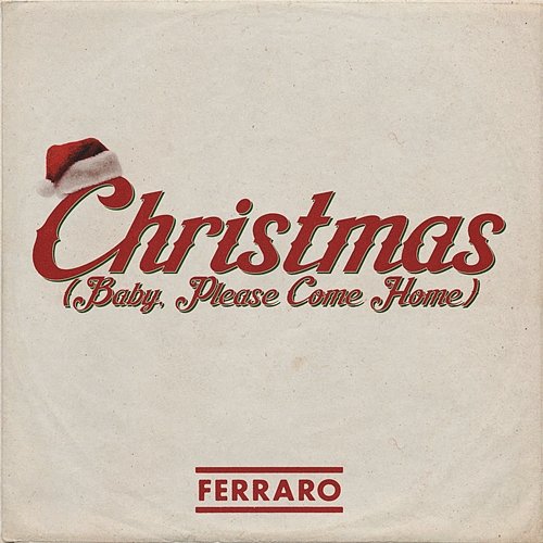 Christmas (Baby Please Come Home) Ferraro