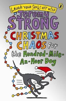 Christmas Chaos for the Hundred-Mile-An-Hour Dog Strong Jeremy