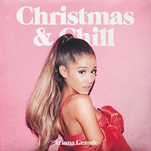 Christmas & Chill Grande Ariana