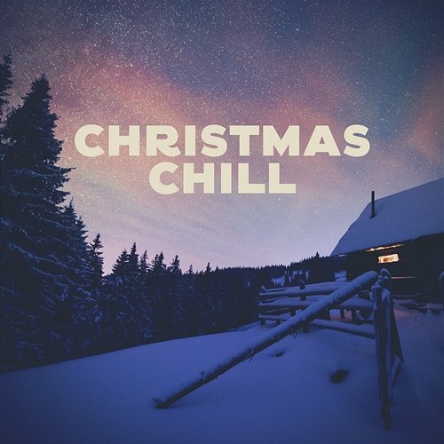Christmas Chill Christmas Chill