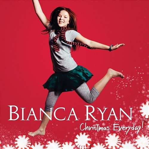Christmas Everyday! Bianca Ryan