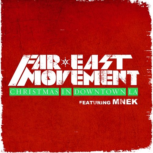 Christmas in Downtown LA Far East Movement feat. MNEK