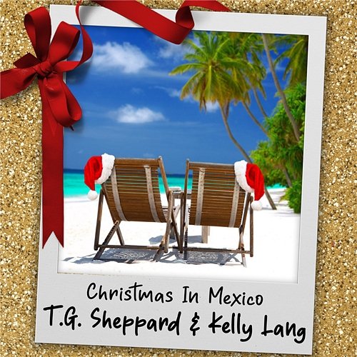 Christmas in Mexico T.G. Sheppard and Kelly Lang