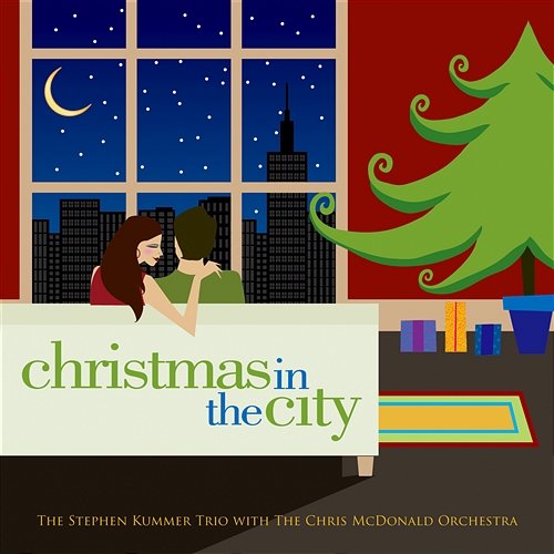 Christmas In The City The Stephen Kummer Trio, The Chris McDonald Orchestra