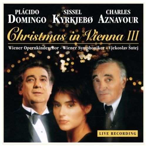 Christmas in Vienna III Domingo Placido, Kyrkjebo Sissel, Aznavour Charles