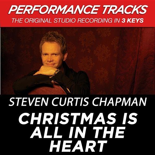 Christmas Is All In The Heart Steven Curtis Chapman