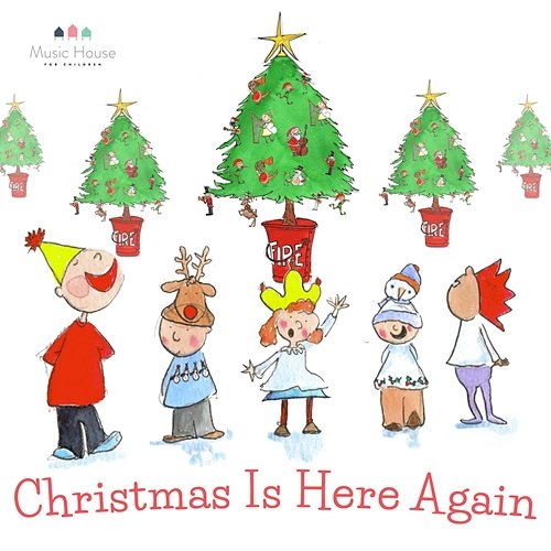Christmas Is Here Again Music House for Children, Emma Hutchinson
