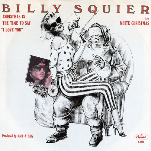 Christmas Is the Time to Say "I Love You" Billy Squier
