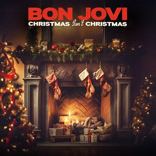 Christmas Isn’t Christmas Bon Jovi