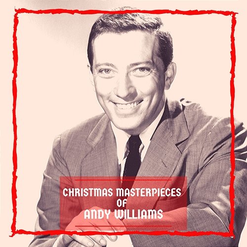Christmas Masterpieces of Andy Williams Andy Williams