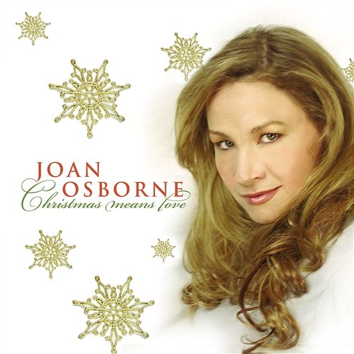 Christmas Means Love Joan Osborne