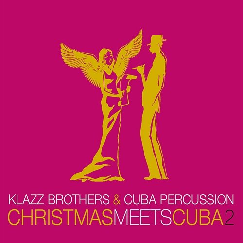 Christmas Meets Cuba 2 Klazz Brothers, Cuba Percussion