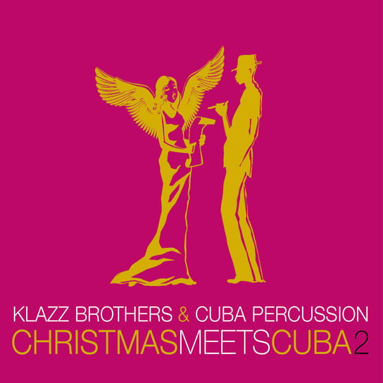 Christmas Meets Cuba 2 Klazz Brothers, Cuba Percussion