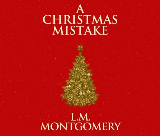 Christmas Mistake Montgomery Lucy Maud, Berneis Susie