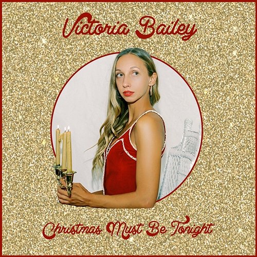 Christmas Must Be Tonight Victoria Bailey
