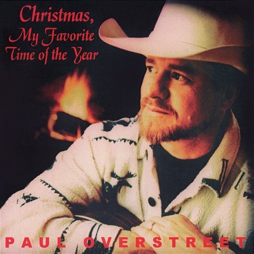 Christmas, My Favorite Time of the Year Paul Overstreet