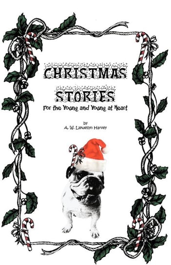 Christmas Stories Harvey A. W. Llewellyn