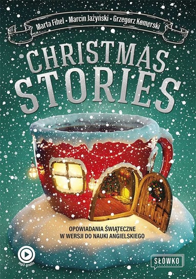 Christmas Stories. Opowiadania świąteczne w wersji do nauki angielskiego Komerski Grzegorz, Fihel Marta, Jażyński Marcin