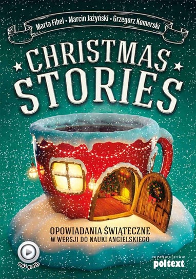 Christmas Stories. Opowiadania świąteczne w wersji do nauki angielskiego Fihel Marta, Jażyński Marcin, Komerski Grzegorz