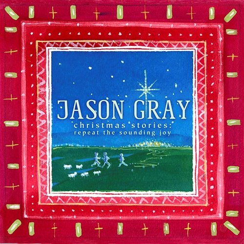 Christmas For Jesus Jason Gray