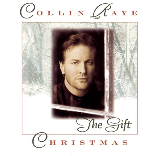 Christmas: The Gift Collin Raye