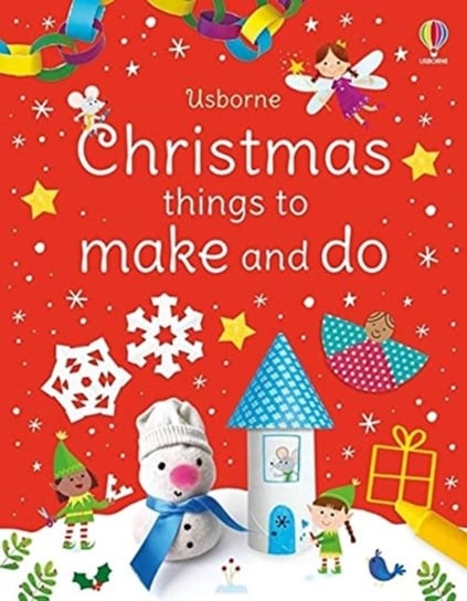 Christmas Things to Make and Do Kate Nolan