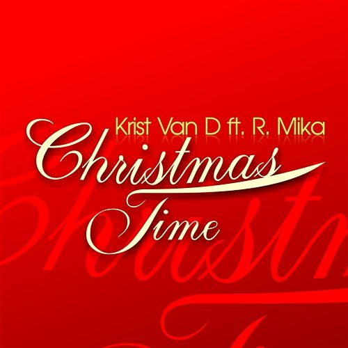 Christmas Time Krist Van D feat. R. Mika