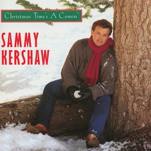 Christmas Time's A Comin' Sammy Kershaw