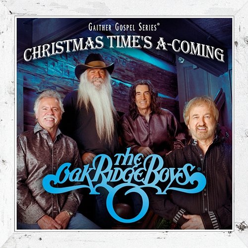 Christmas Time's A-Coming The Oak Ridge Boys