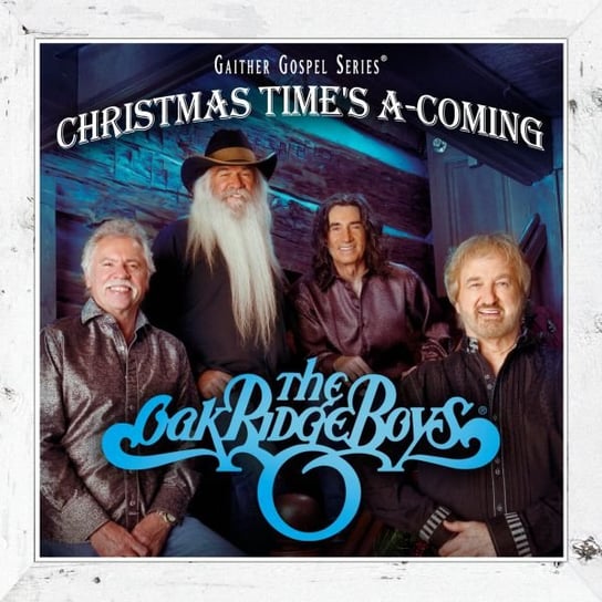 Christmas Time's a-Coming The Oak Ridge Boys