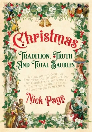 Christmas. Tradition, Truth and Total Baubles Page Nick