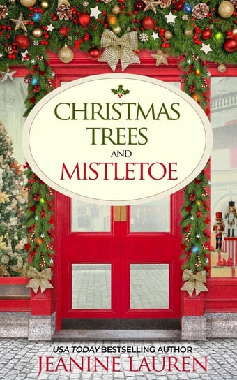 Christmas Trees And Mistletoe Jeanine Lauren