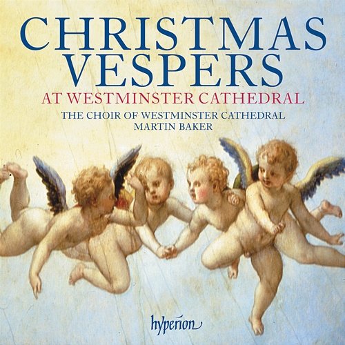 Christmas Vespers at Westminster Cathedral Westminster Cathedral Choir, Matthew Martin, Martin Baker