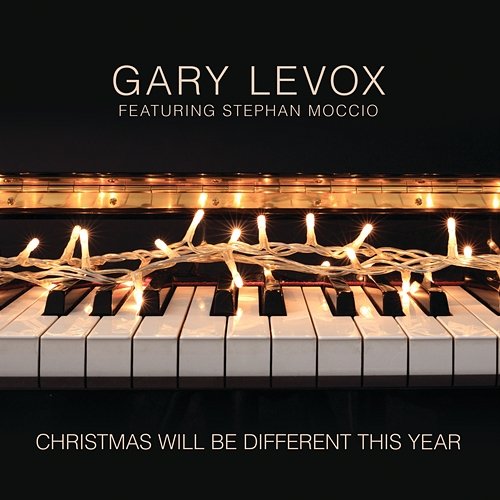 Christmas Will Be Different This Year Gary LeVox feat. Stephan Moccio
