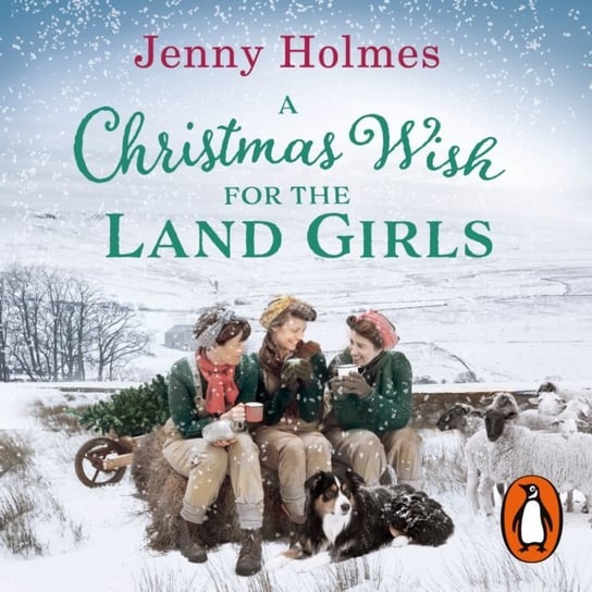 Christmas Wish for the Land Girls Holmes Jenny